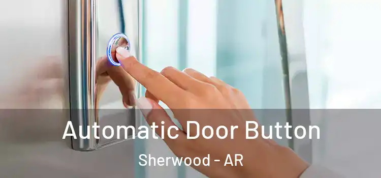  Automatic Door Button Sherwood - AR