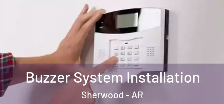  Buzzer System Installation Sherwood - AR