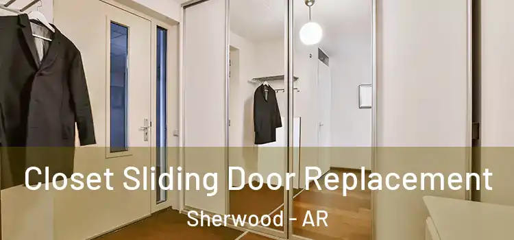 Closet Sliding Door Replacement Sherwood - AR