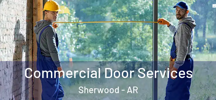 Commercial Door Services Sherwood - AR