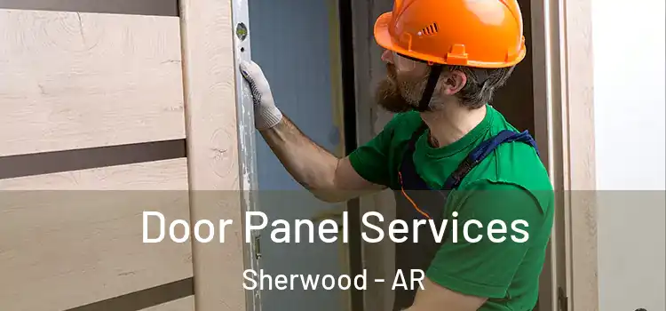 Door Panel Services Sherwood - AR