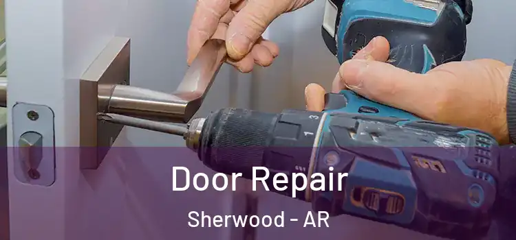 Door Repair Sherwood - AR