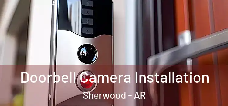  Doorbell Camera Installation Sherwood - AR