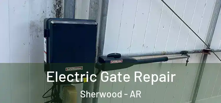 Electric Gate Repair Sherwood - AR