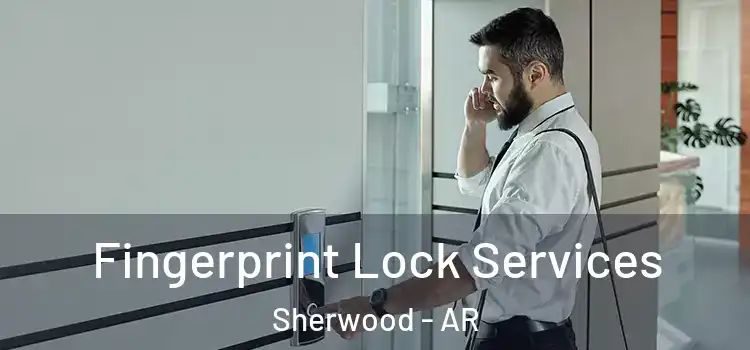 Fingerprint Lock Services Sherwood - AR