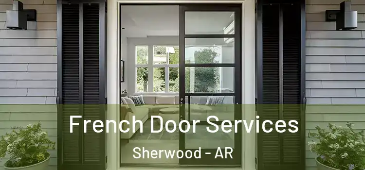 French Door Services Sherwood - AR