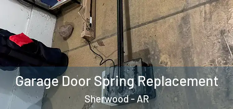  Garage Door Spring Replacement Sherwood - AR
