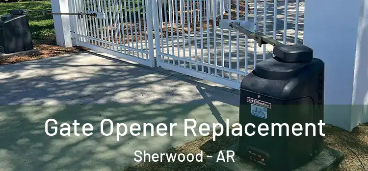 Gate Opener Replacement Sherwood - AR