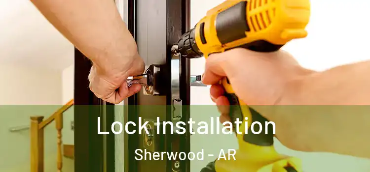 Lock Installation Sherwood - AR