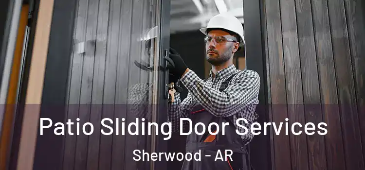  Patio Sliding Door Services Sherwood - AR