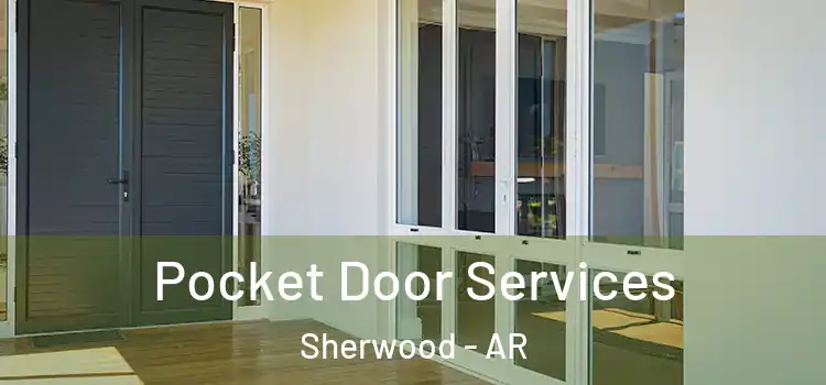 Pocket Door Services Sherwood - AR