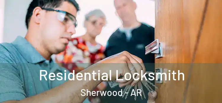 Residential Locksmith Sherwood - AR