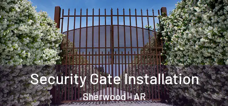 Security Gate Installation Sherwood - AR